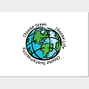 Choose Green, Choose Life, Choose Sustainability Posters and Art